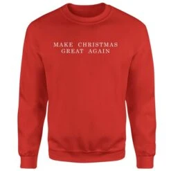 Make Christmas Great Again Sweatshirt - Red -Fashion Clothing Shop 11608594 1524625074621944